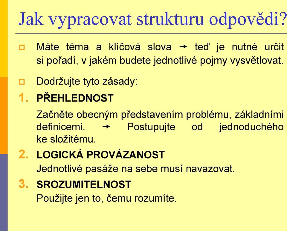 vysvětlovat. Dodržujte tyto zásady: 1.