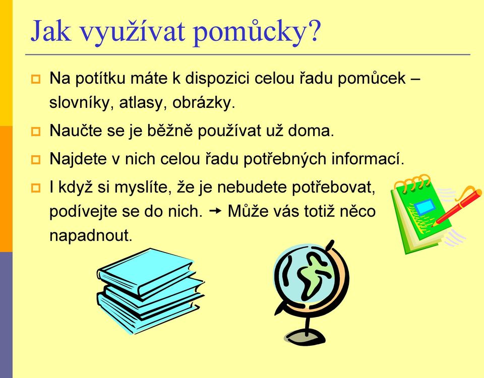 obrázky. Naučte se je běžně používat už doma.