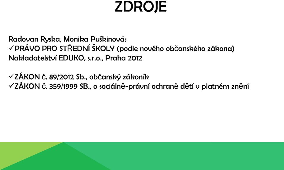 s.r.o., Praha 2012 ZÁKON č. 89/2012 Sb.