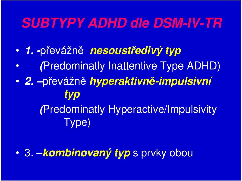 Inattentive Type ADHD) 2.