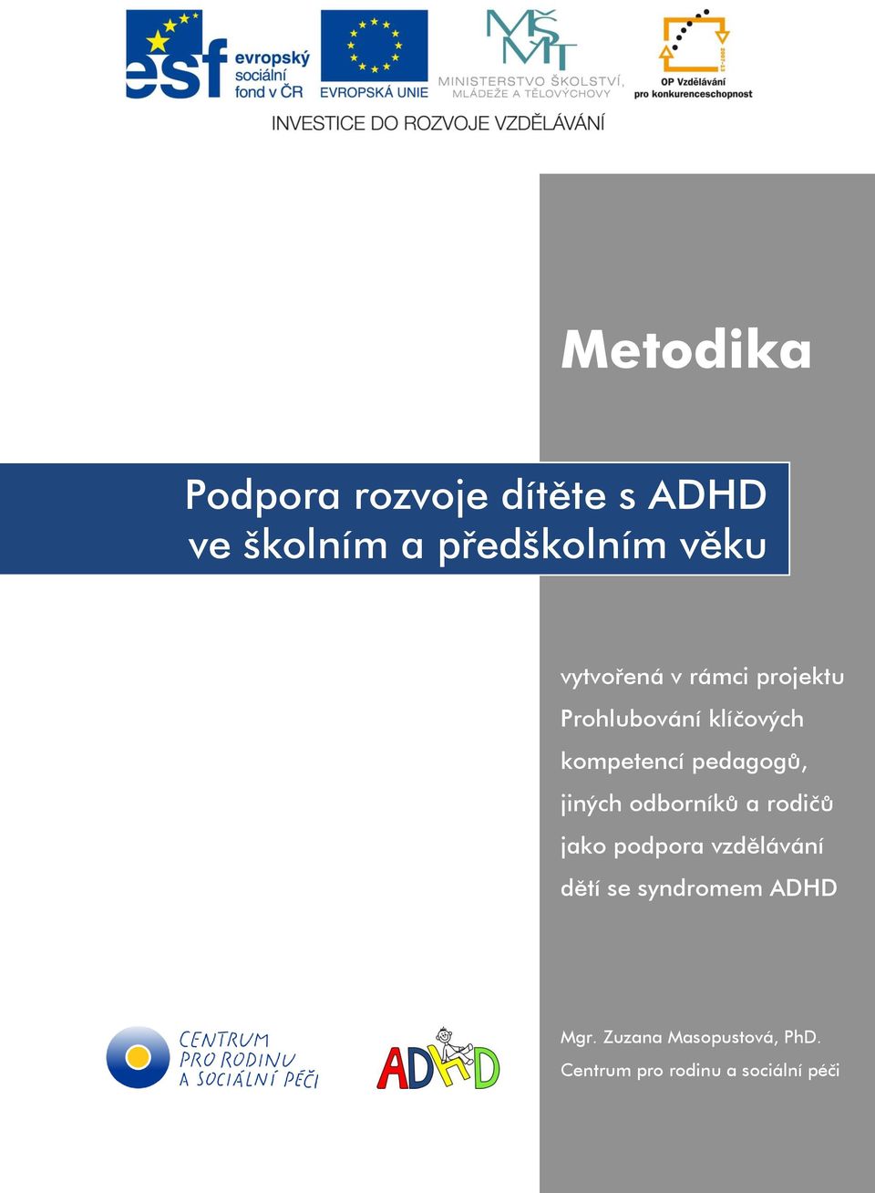 pedagogů, jiných odborníků a rodičů jako podpora vzdělávání dětí se