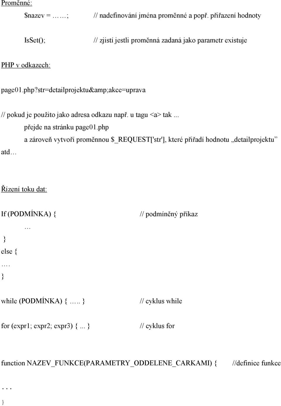 str=detailprojektu&akce=uprava // pokud je použito jako adresa odkazu např. u tagu <a> tak... přejde na stránku page01.