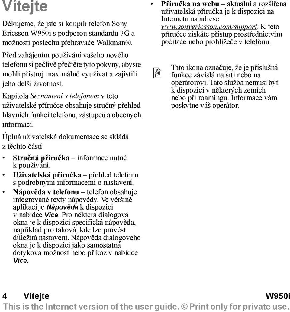 Kapitola Seznámení s telefonem vtéto uživatelské příručce obsahuje stručný přehled hlavních funkcí telefonu, zástupců a obecných informací.