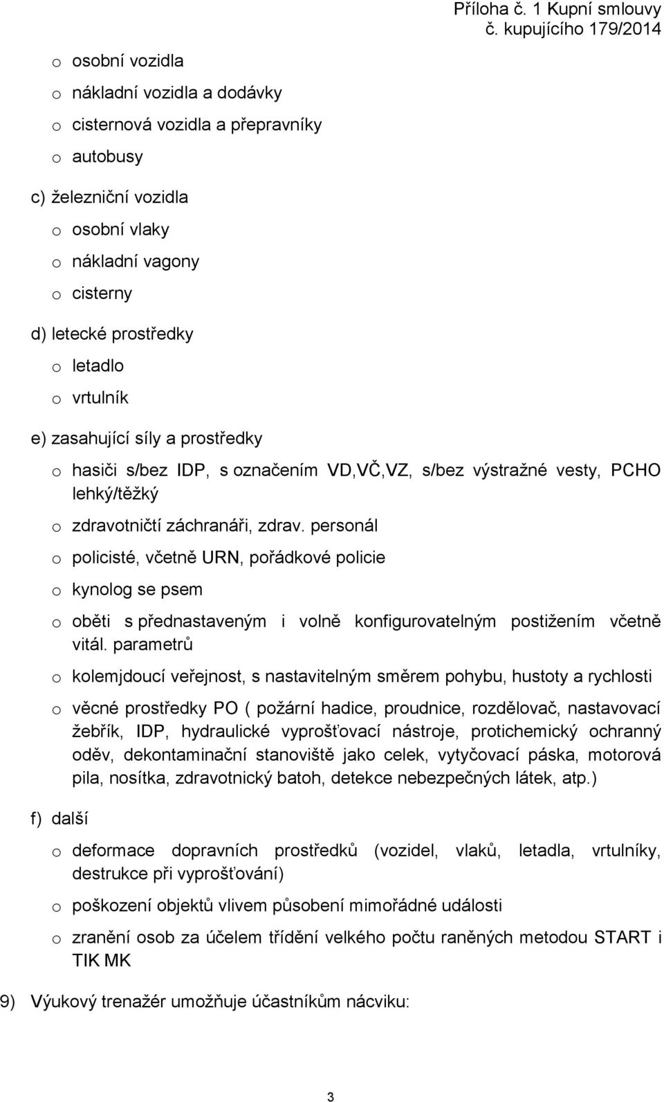 s/bez výstražné vesty, PCHO lehký/těžký o zdravotničtí záchranáři, zdrav.