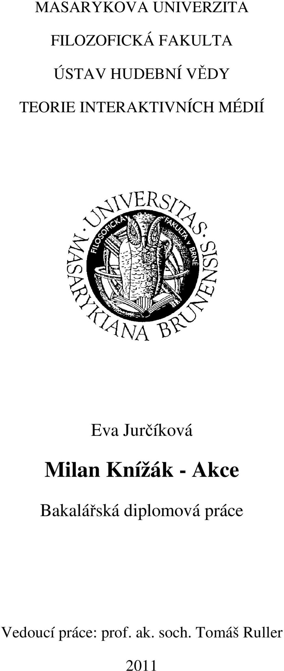 Jurčíková Milan Knížák - Akce Bakalářská