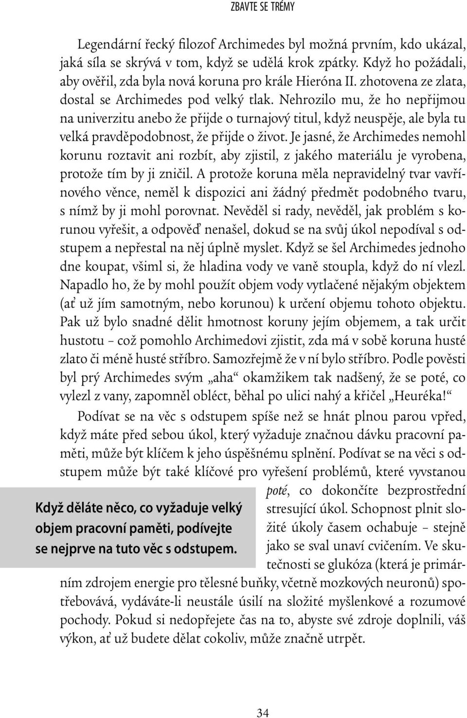 Nehrozilo mu, že ho nepřijmou na univerzitu anebo že přijde o turnajový titul, když neuspěje, ale byla tu velká pravděpodobnost, že přijde o život.