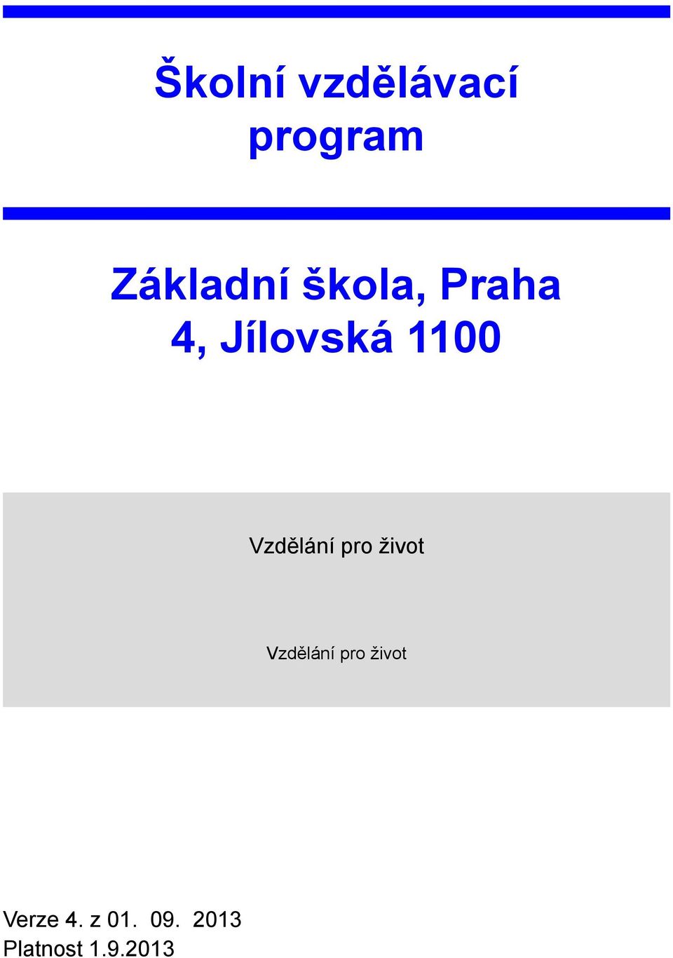 Vzdělání pro život Vzdělání pro