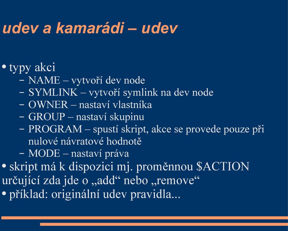 provede pouze při nulové návratové hodnotě MODE nastaví práva skript má k dispozici