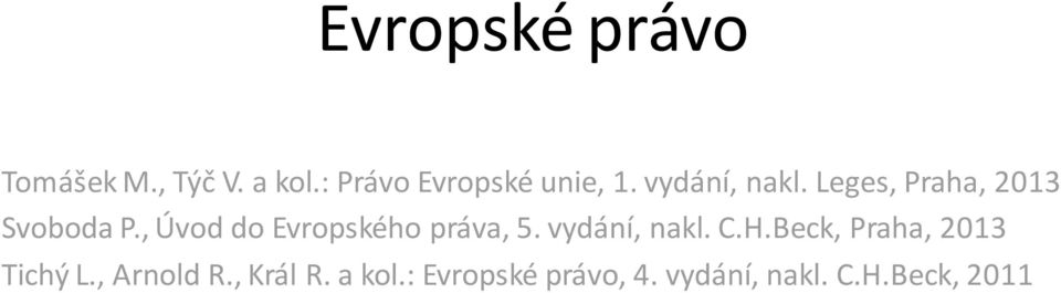 , Úvod do Evropského práva, 5. vydání, nakl. C.H.