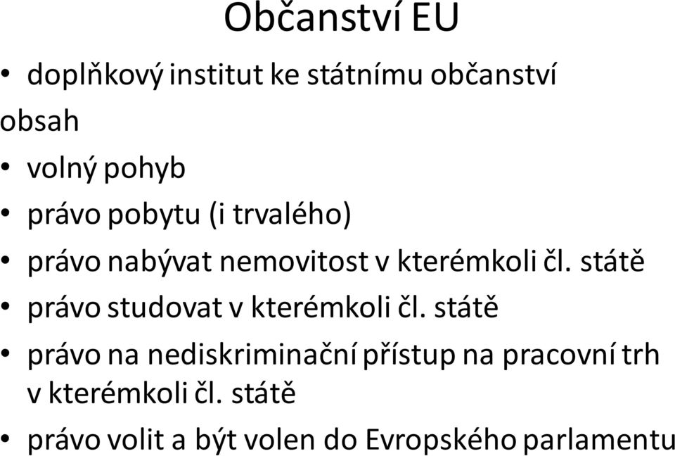 státě právo studovat v kterémkoli čl.