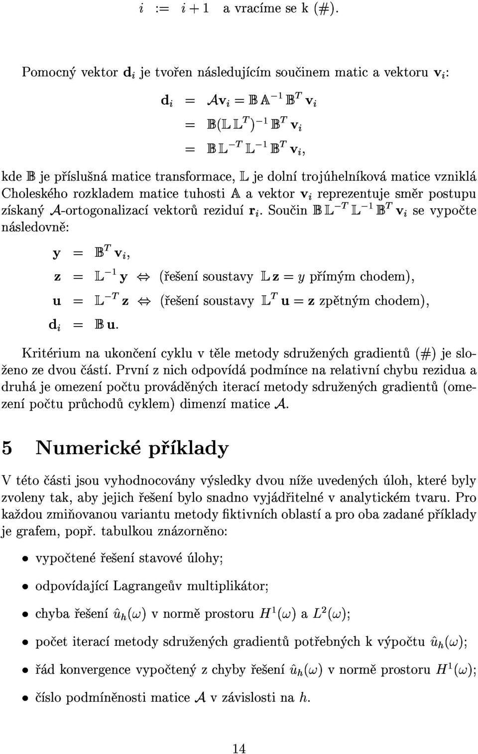 tz,( e en soustavyltu=zzp tn mchodem); z=l?1y,( e en soustavylz=yp m mchodem); zen po tupr chod cyklem)dimenz maticea. enozedvou st.