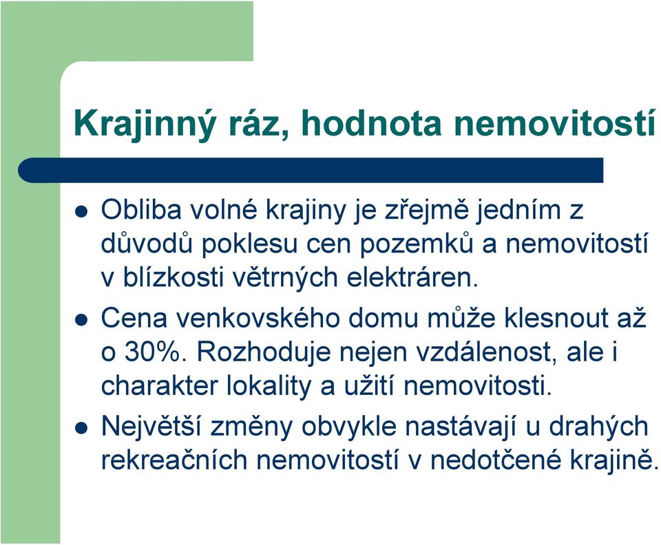 Cena venkovského domu může klesnout až o 30%.