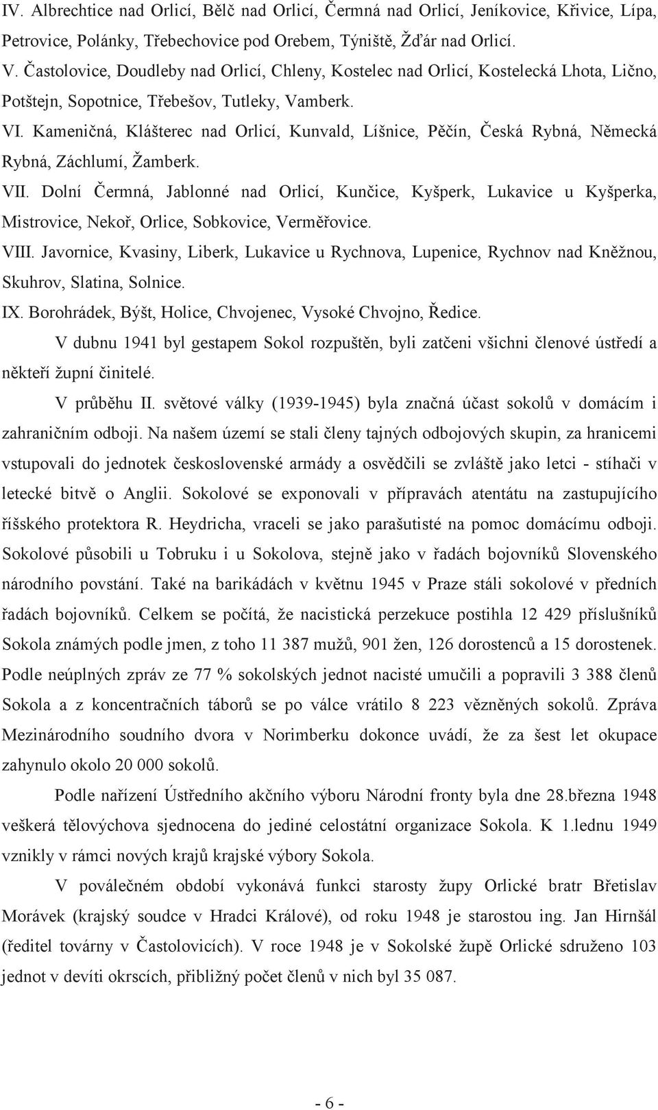 Kameni ná, Klášterec nad Orlicí, Kunvald, Líšnice, P ín, eská Rybná, N mecká Rybná, Záchlumí, Žamberk. VII.