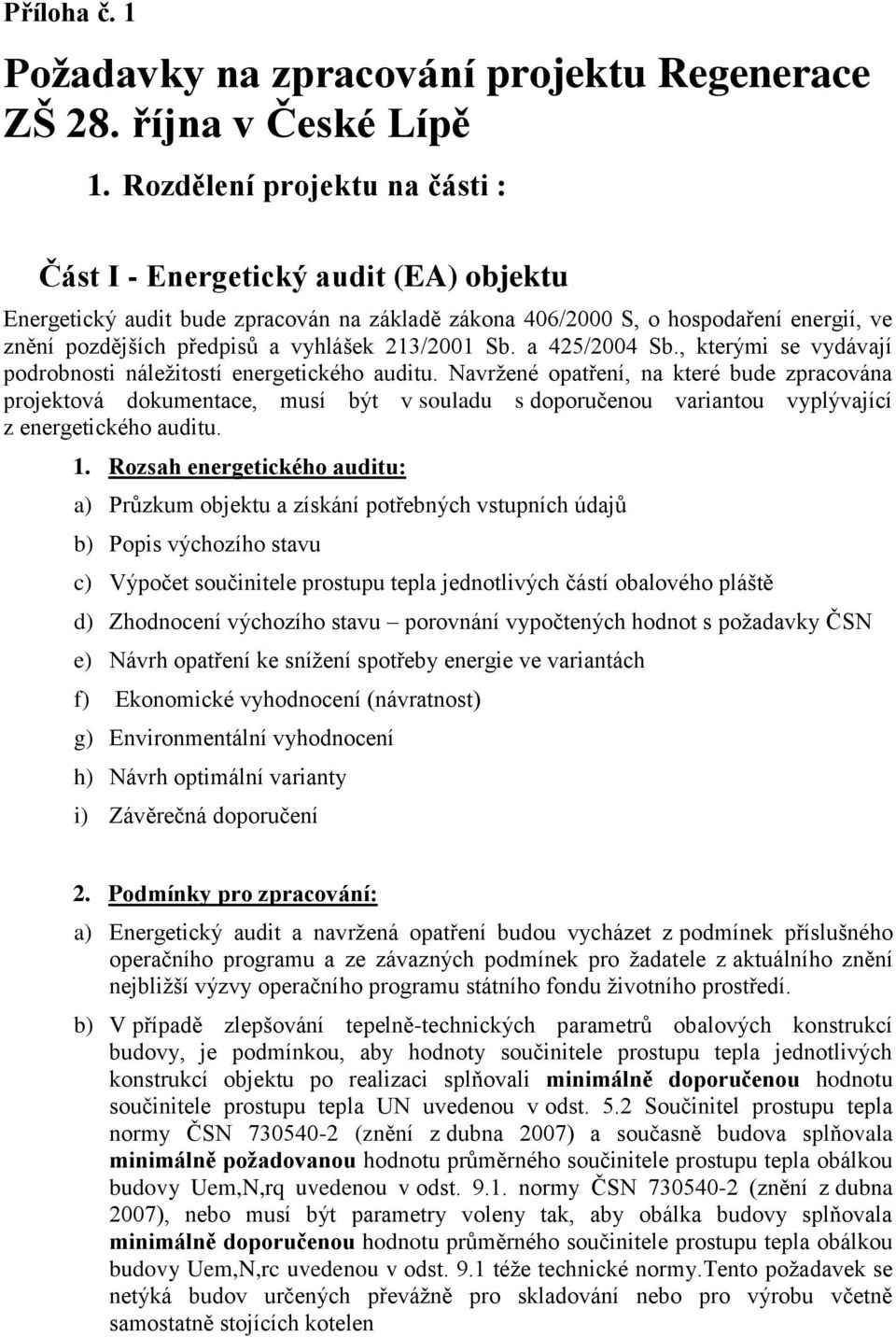 213/2001 Sb. a 425/2004 Sb., kterými se vydávají podrobnosti náležitostí energetického auditu.