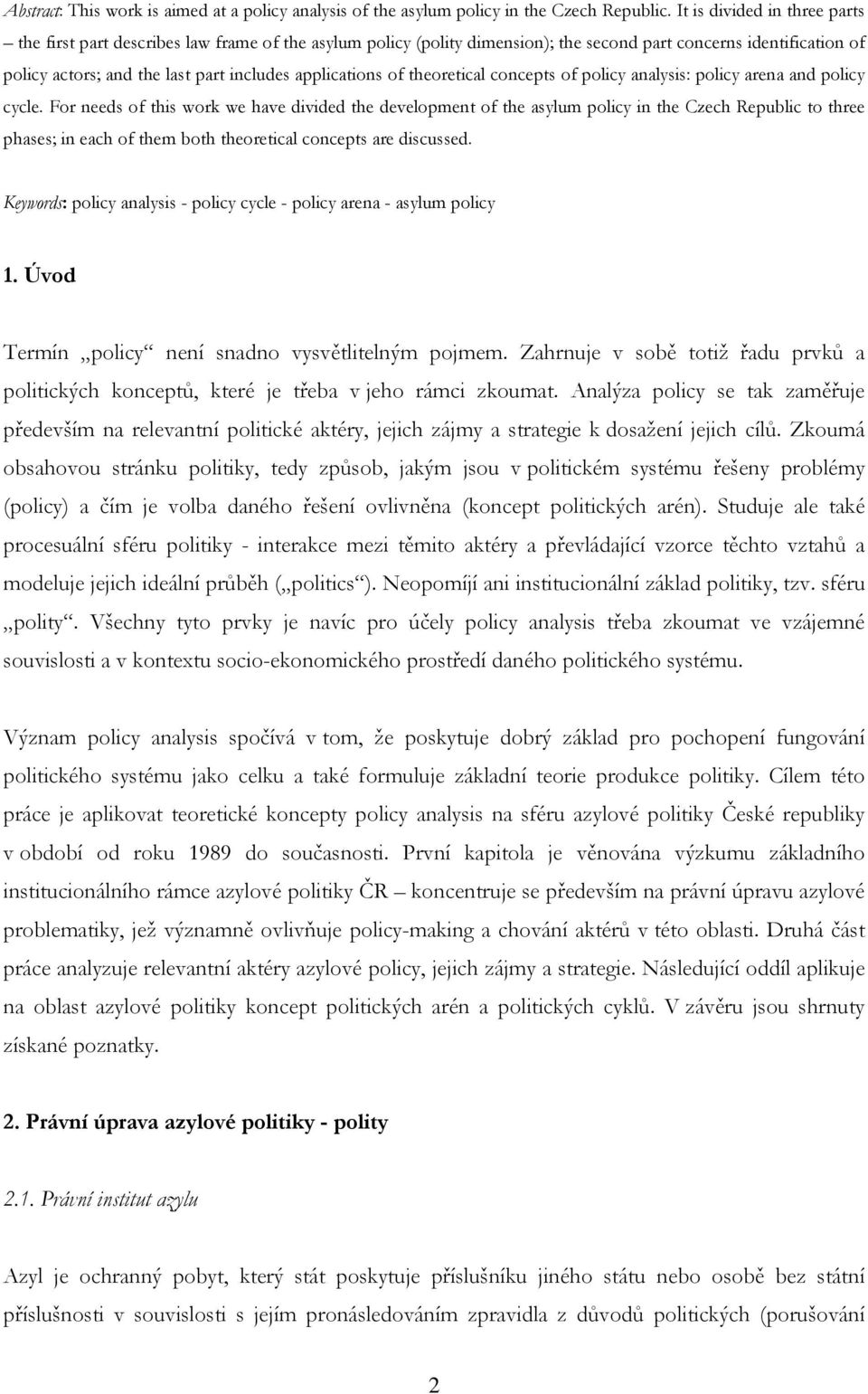 applications of theoretical concepts of policy analysis: policy arena and policy cycle.