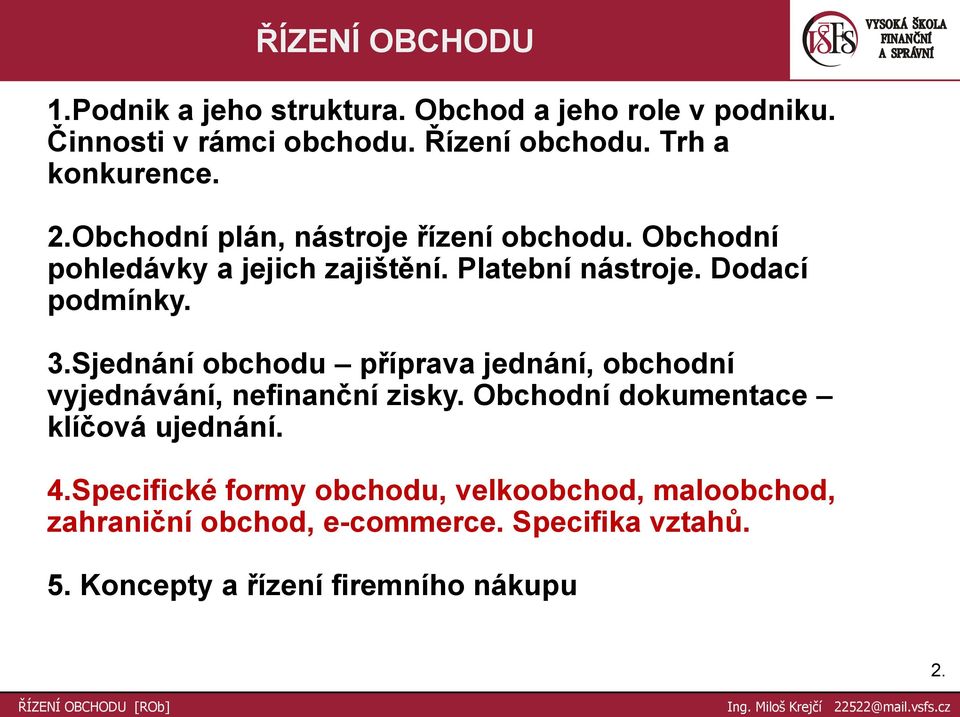 Dodací podmínky. 3.Sjednání obchodu příprava jednání, obchodní vyjednávání, nefinanční zisky.