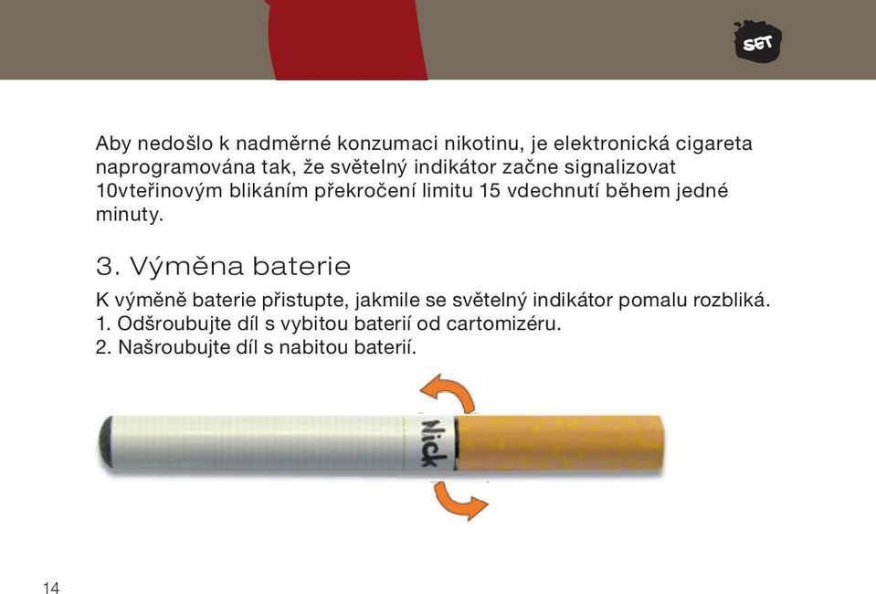 jedné minuty. 3.