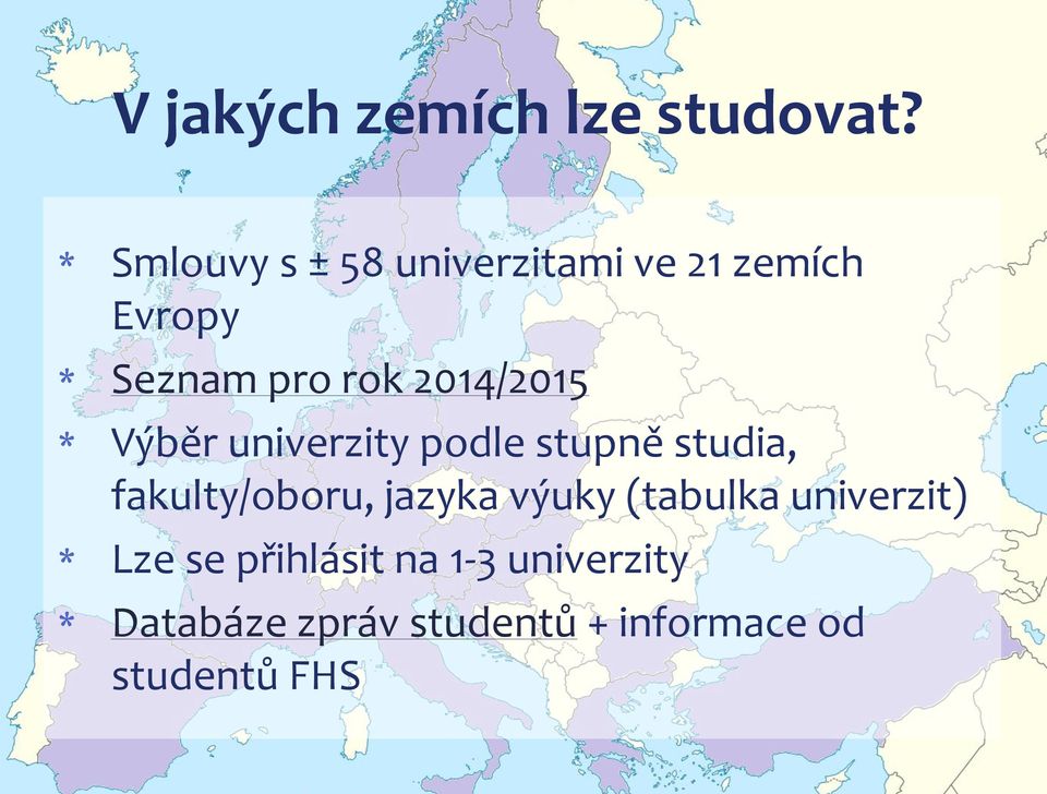 2014/2015 * Výběr univerzity podle stupně studia, fakulty/oboru, jazyka