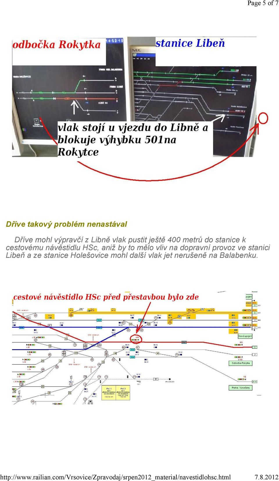 návěstidlu HSc, aniž by to mělo vliv na dopravní provoz ve