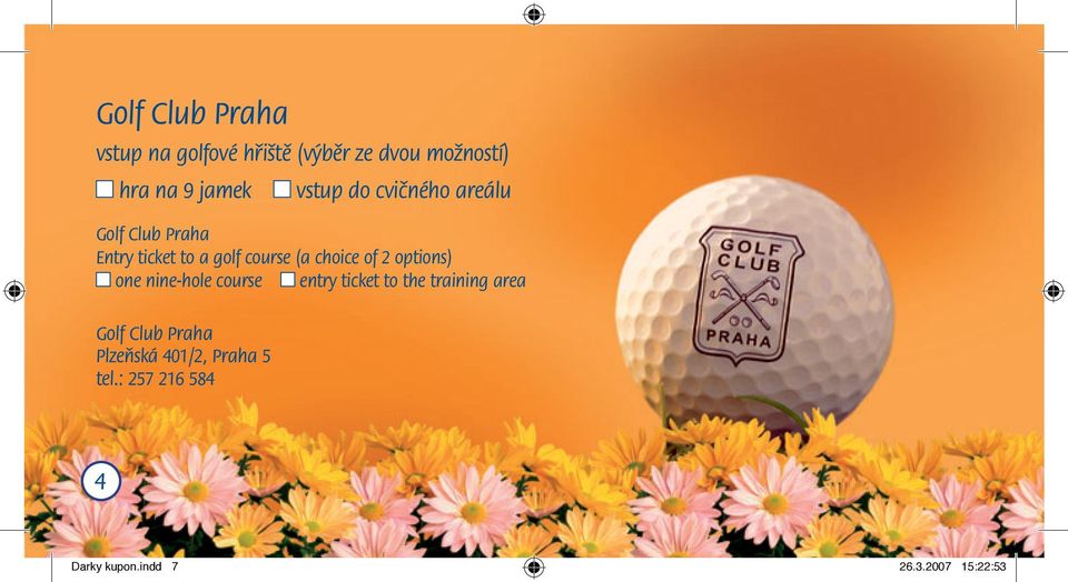 : 257 216 584 vstup do cvičného areálu Golf Club Praha Entry ticket to a golf