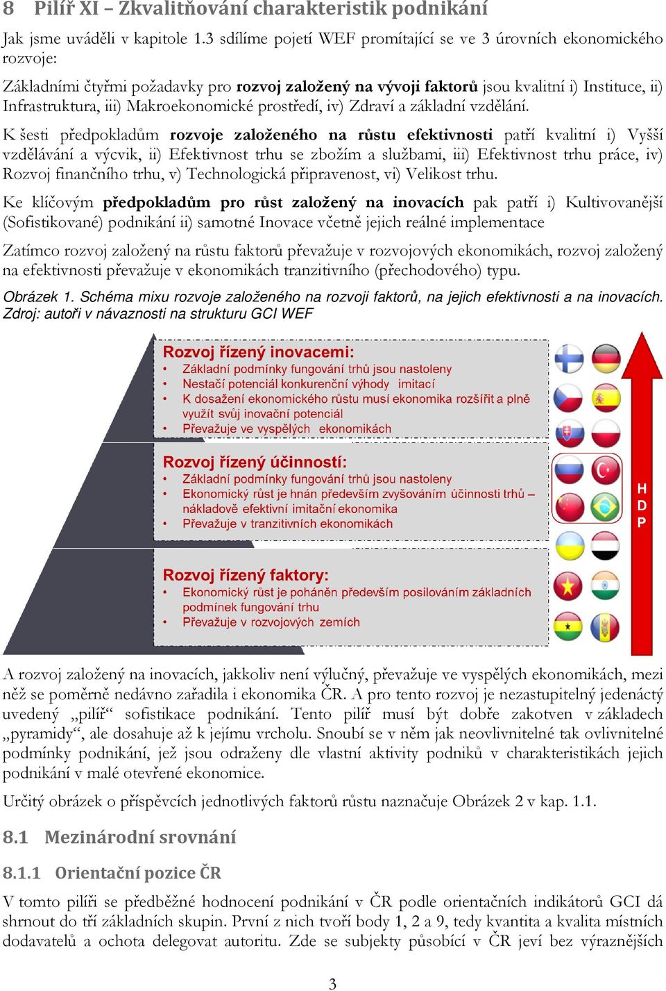 Makroekonomické prostředí, iv) Zdraví a základní vzdělání.