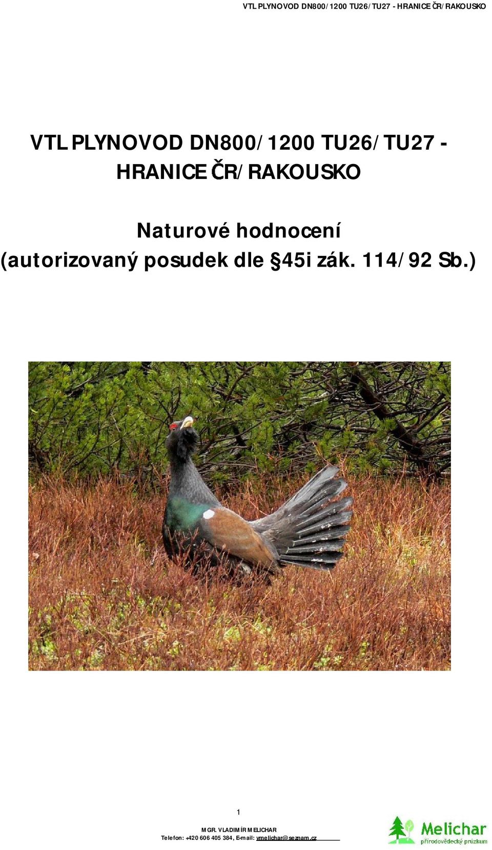 hodnocení (autorizovaný posudekdle 45izák. 114/92 Sb.) 1 MGR.