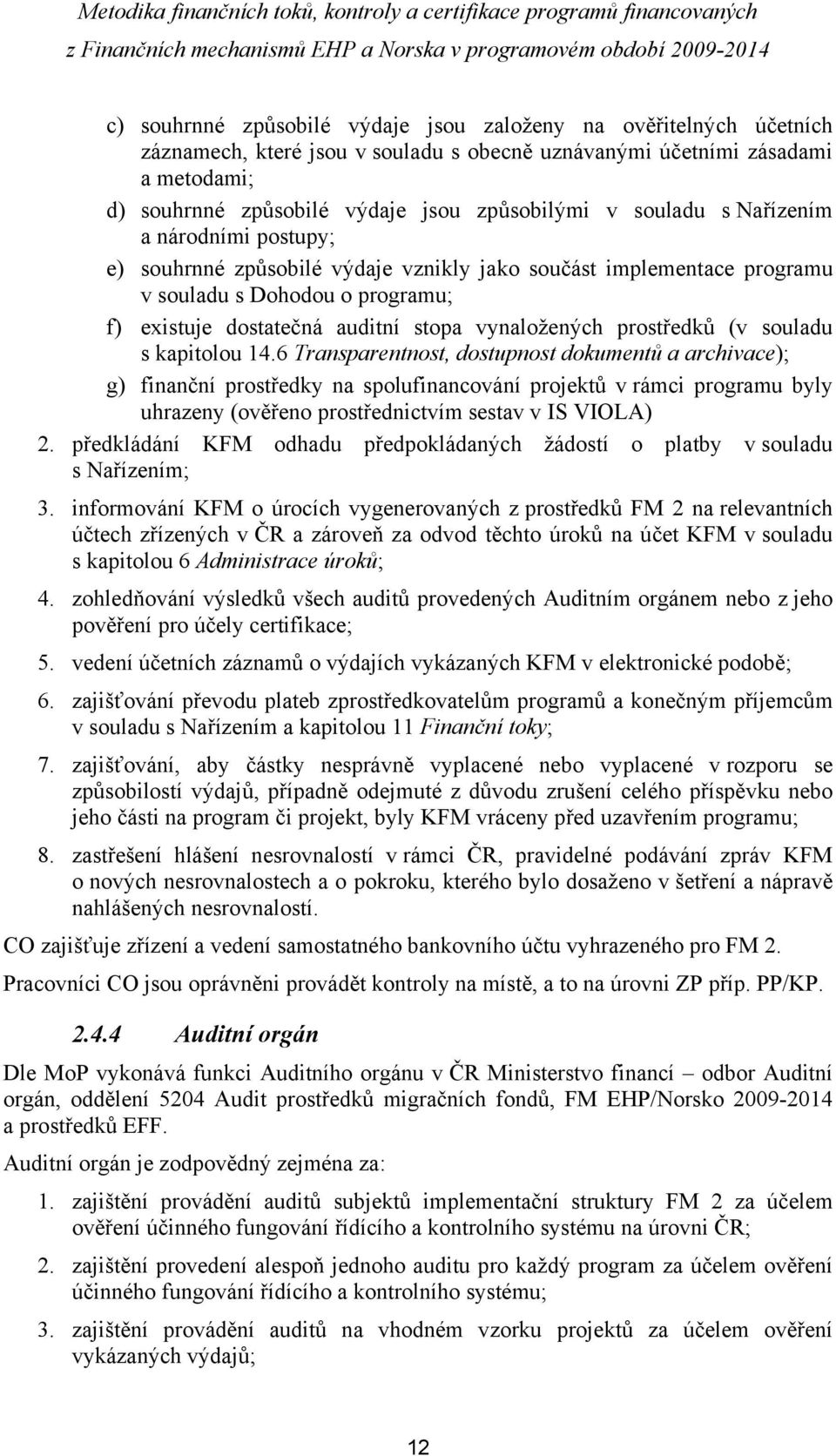 prostředků (v souladu s kapitolou 14.