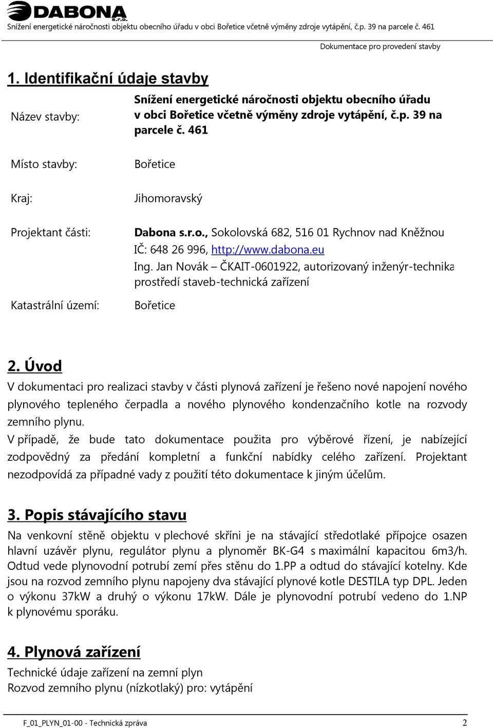 Jan Novák ČKAIT-0601922, autorizovaný inženýr-technika prostředí staveb-technická zařízení Bořetice 2.