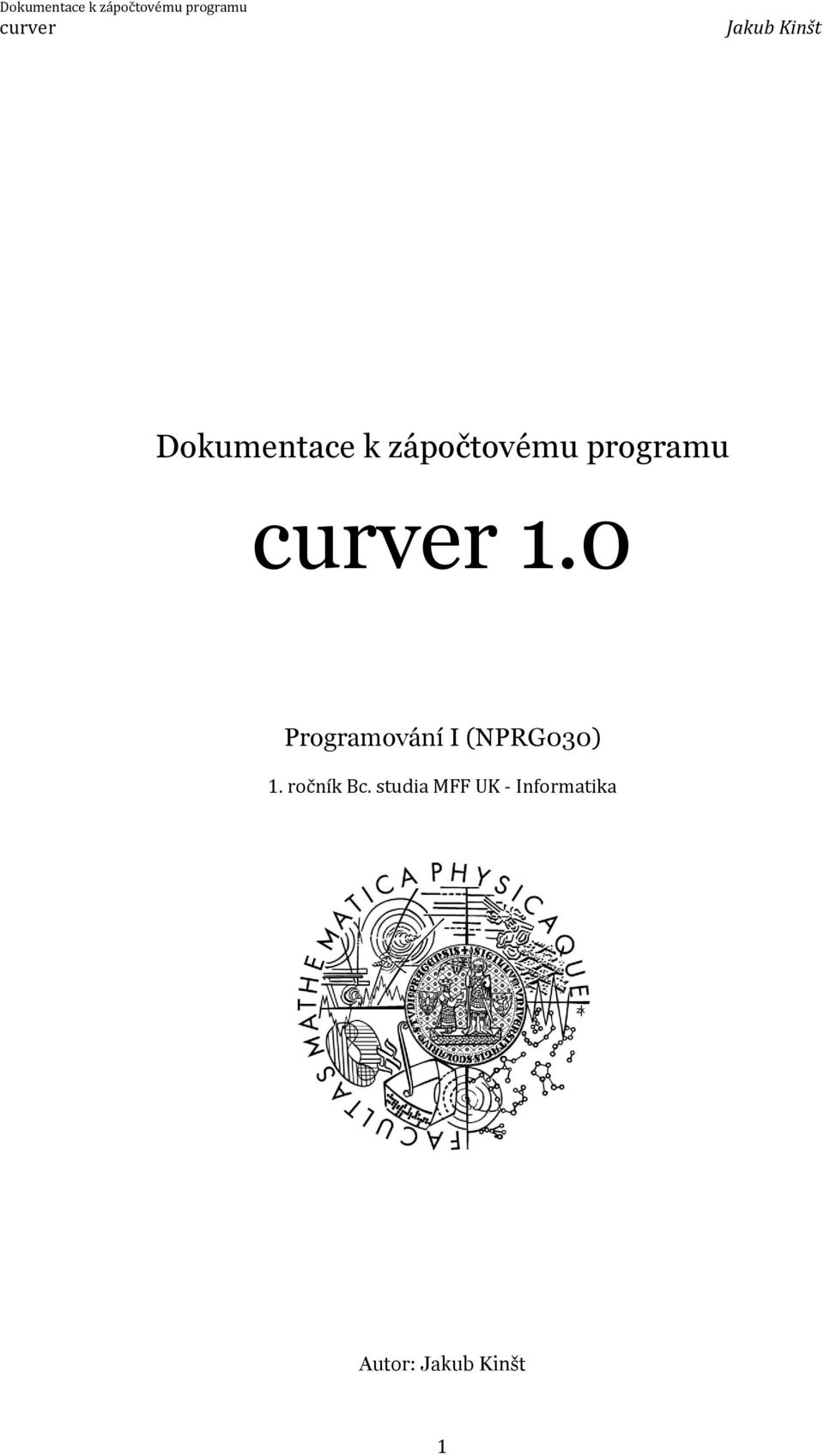 0 Programování I (NPRG030) 1.