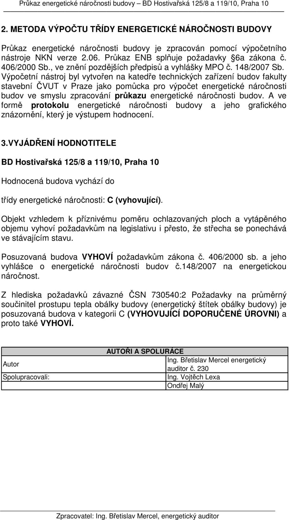 , ve znění pozdějších předpisů a vyhlášky MPO č. 148/2007 Sb.