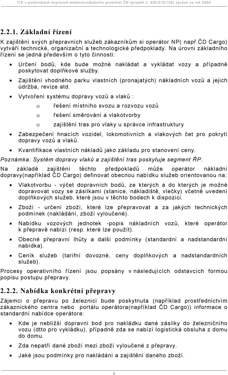 Zajištění vhodného parku vlastních (pronajatých) nákladních vozů a jejich údržba, revize atd.