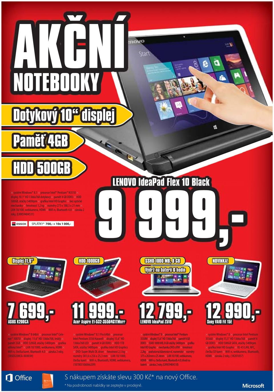 Bluetooth 4.0 záruka 2 roky, (LNN59404531) SPLÁTKY* 700,- + 10x 1 000,- LENOVO IdeaPad Flex 10 Black 9 999,- Displej 11,6 HDD 1000GB SSHD 1000 MB, 8 GB NOVINKA!