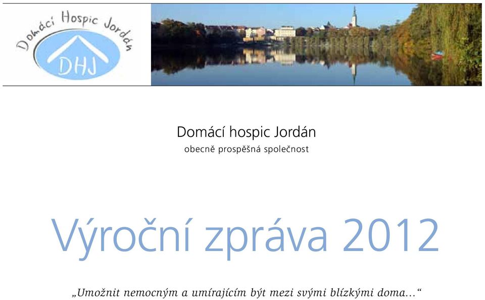 zpráva 2012 Umožnit nemocným a