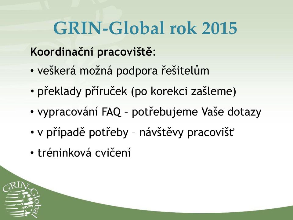 korekci zašleme) vypracování FAQ potřebujeme Vaše