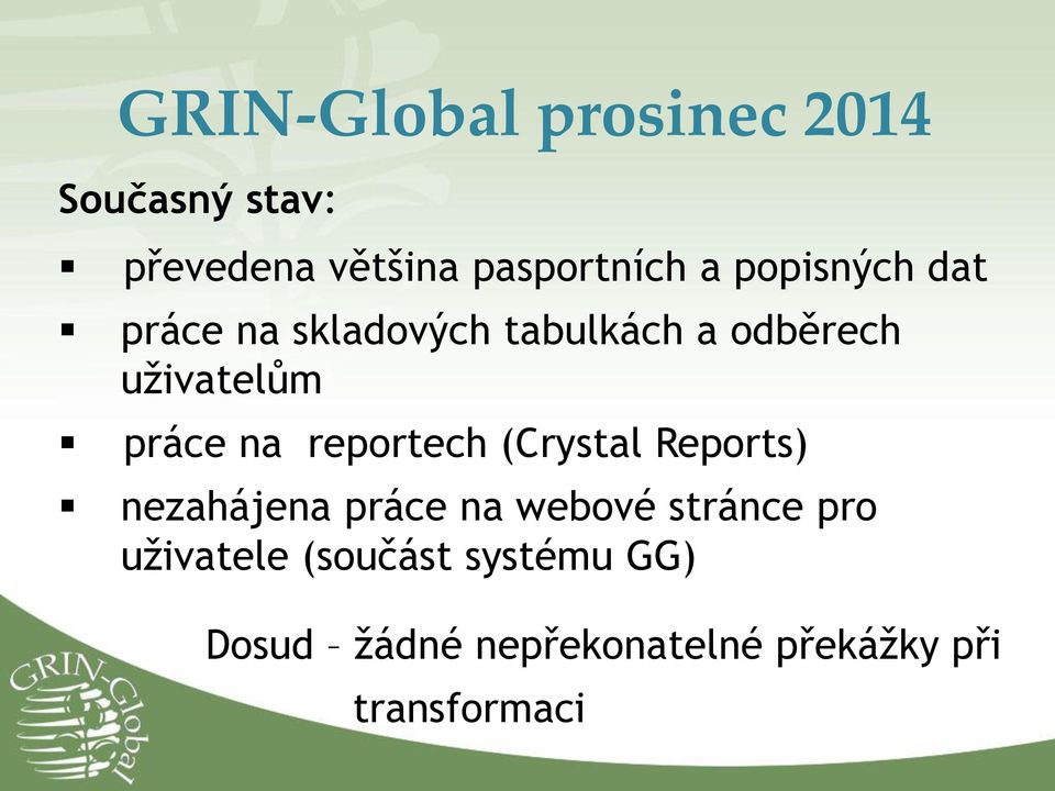 reportech (Crystal Reports) nezahájena práce na webové stránce pro