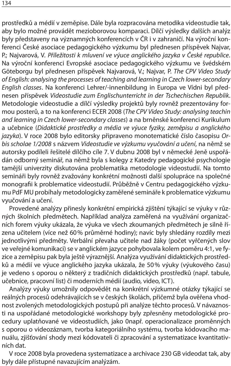 ; Najvarová, V. Příležitosti k mluvení ve výuce anglického jazyka v České republice.