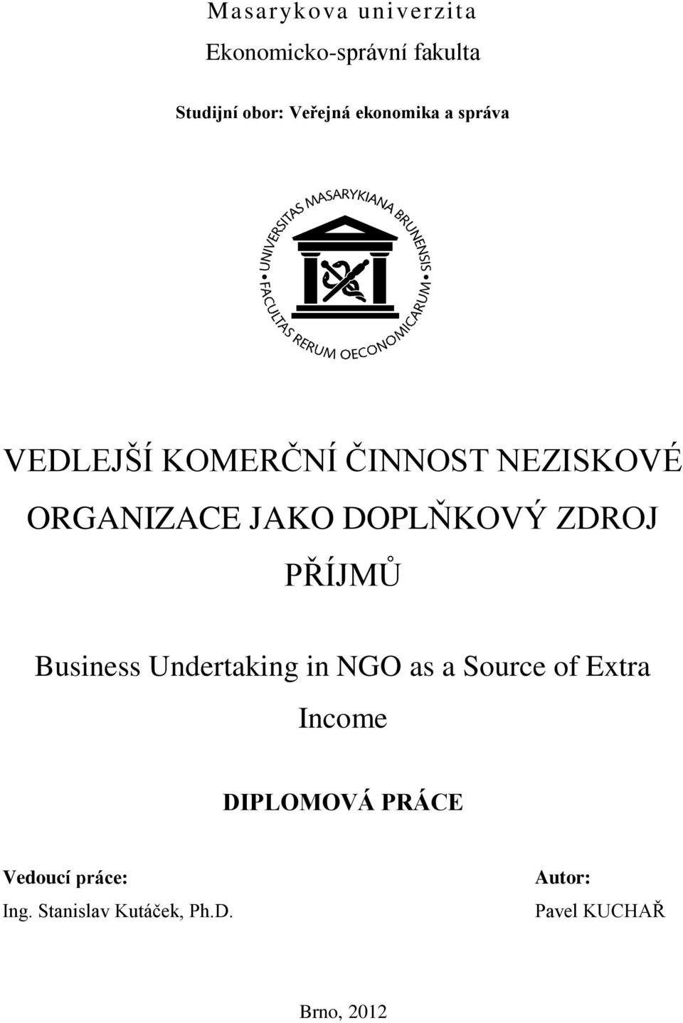 DOPLŇKOVÝ ZDROJ PŘÍJMŮ Business Undertaking in NGO as a Source of Extra Income