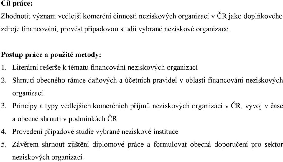 Shrnutí obecného rámce daňových a účetních pravidel v oblasti financování neziskových organizací 3.