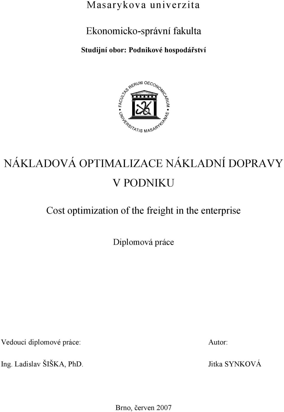 optimization of the freight in the enterprise Diplomová práce Vedoucí