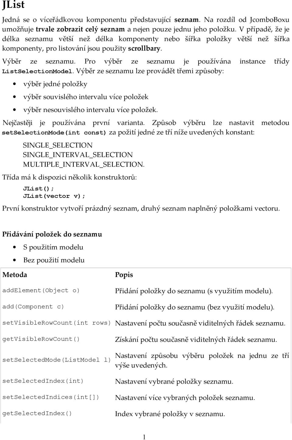 Pro výběr ze seznamu je používána instance třídy ListSelectionModel.