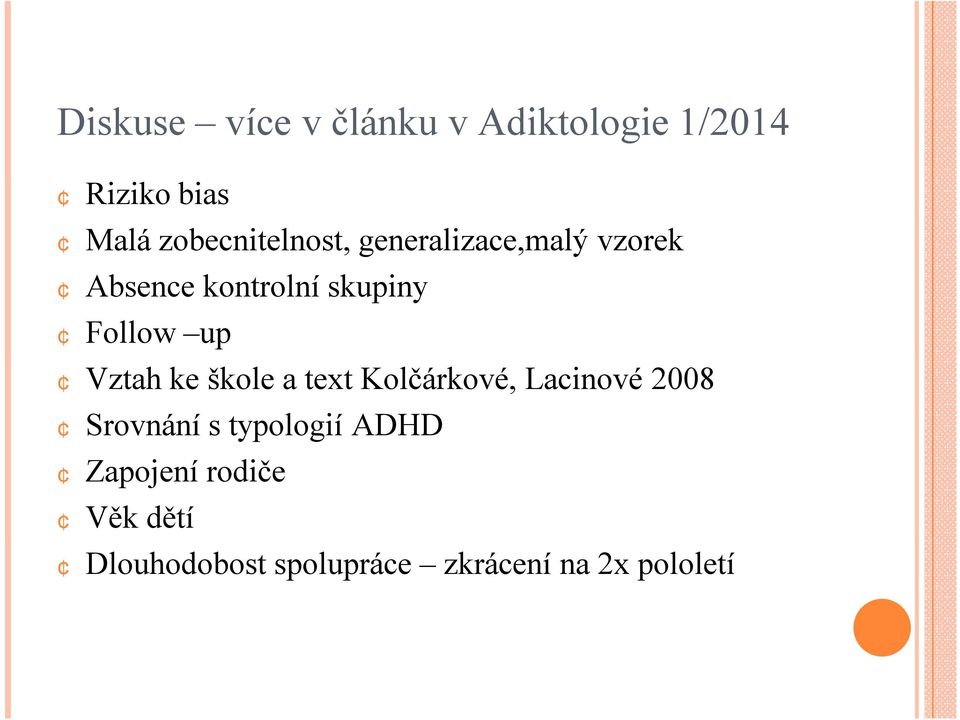 Follow up Vztah ke škole a text Kolčárkové, Lacinové 2008 Srovnání s