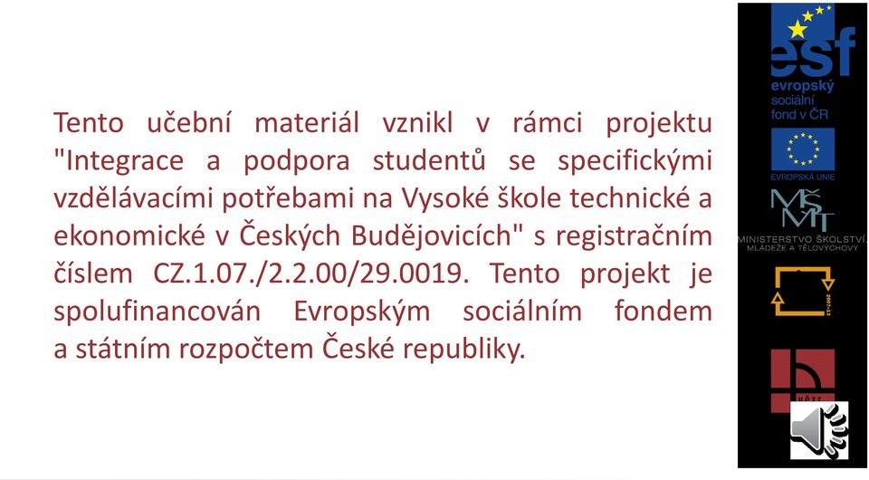 Českých Budějovicích" s registračním číslem CZ.1.07./2.2.00/29.0019.