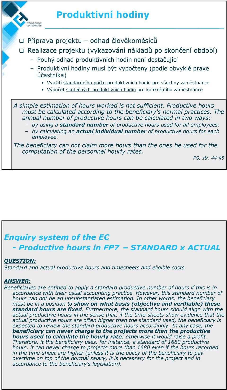 of hours worked is not sufficient. Productive hours must be calculated according to the beneficiary's normal practices.