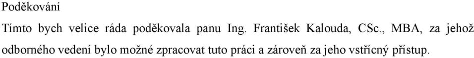 , MBA, za jehoţ odborného vedení bylo moţné