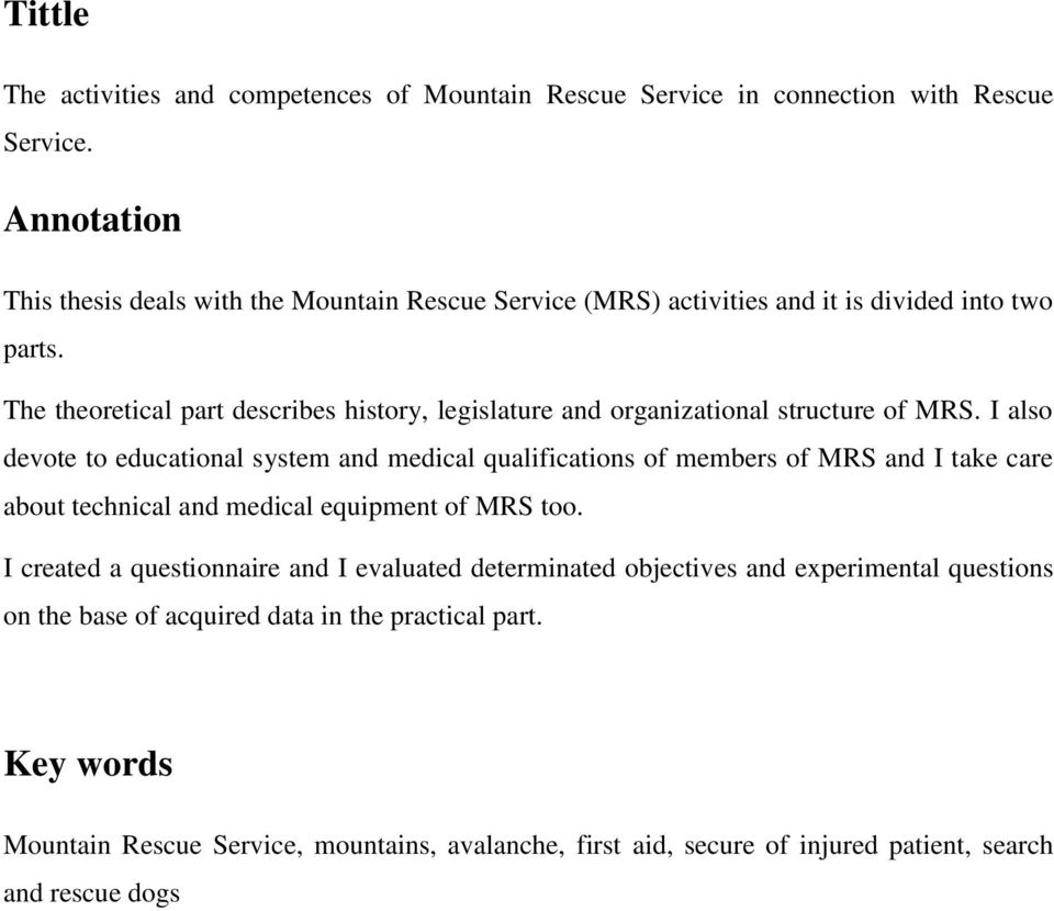 The theoretical part describes history, legislature and organizational structure of MRS.