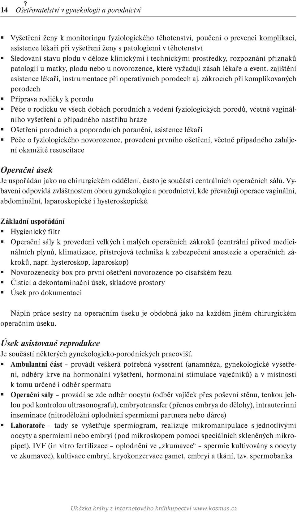 zajištění asistence lékaři, instrumentace při operativních porodech aj.