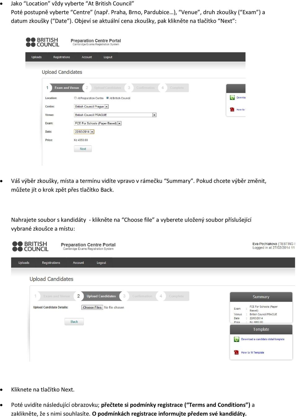 Pokud chcete výběr změnit, můžete jít o krok zpět přes tlačítko Back.