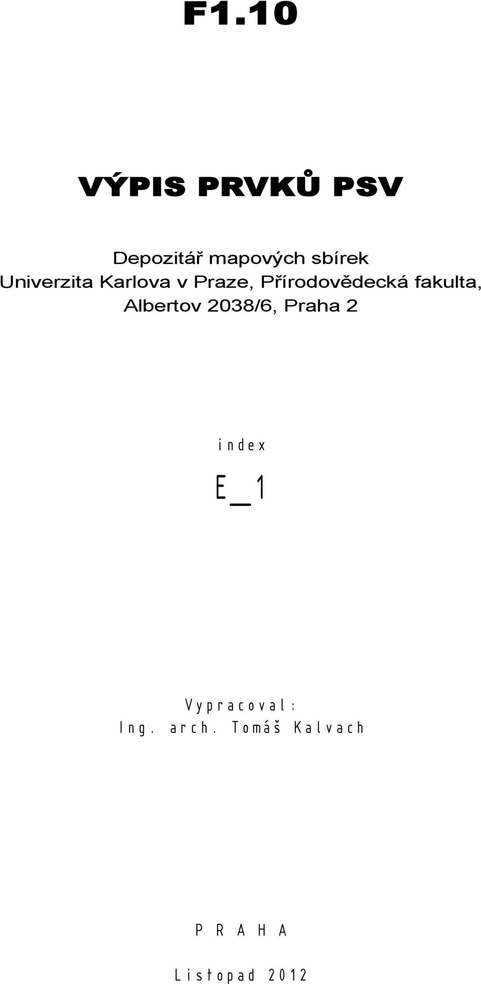 fakulta, Albertov 2038/6, Praha 2 index E_1