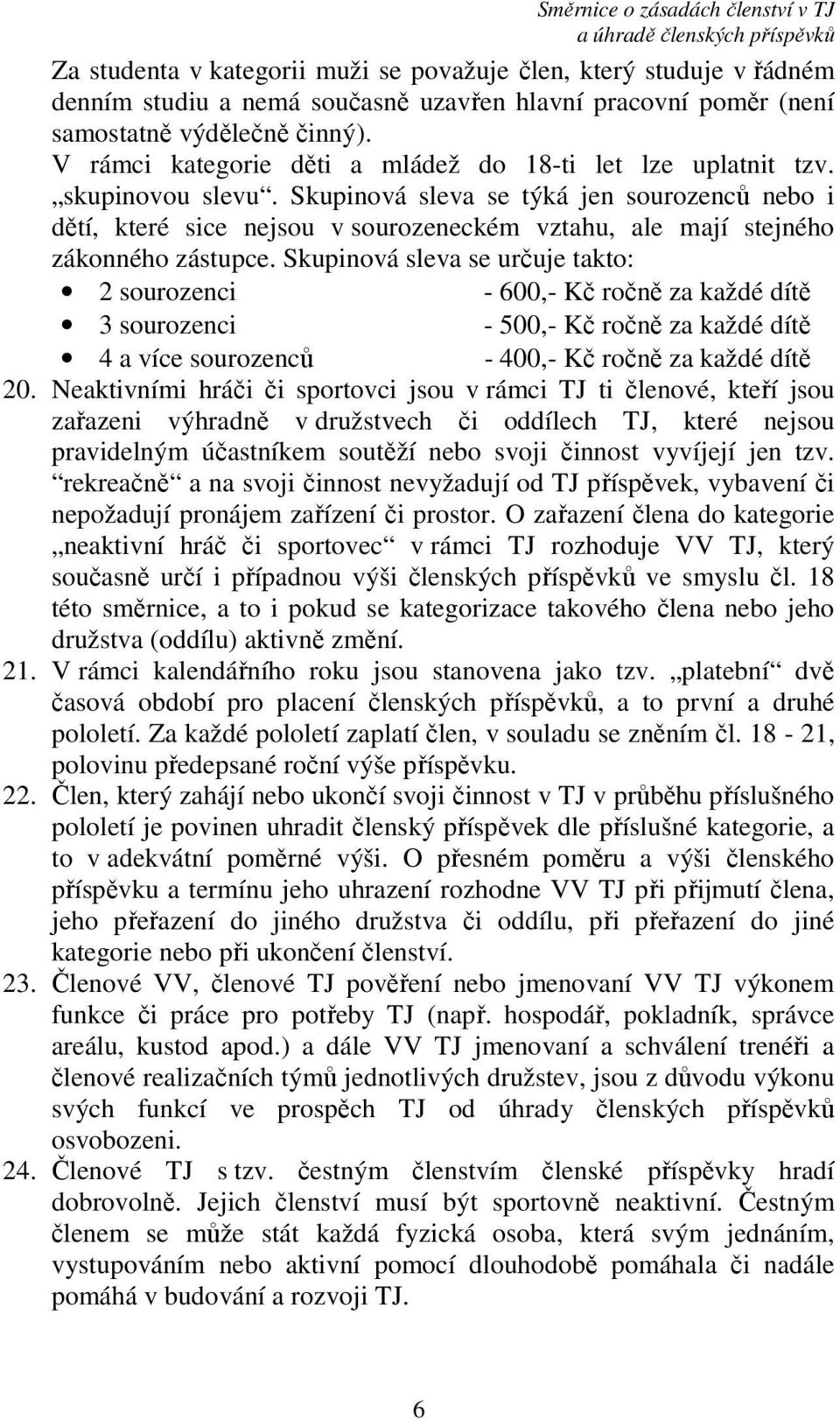 Skupinová sleva se týká jen sourozenců nebo i dětí, které sice nejsou v sourozeneckém vztahu, ale mají stejného zákonného zástupce.