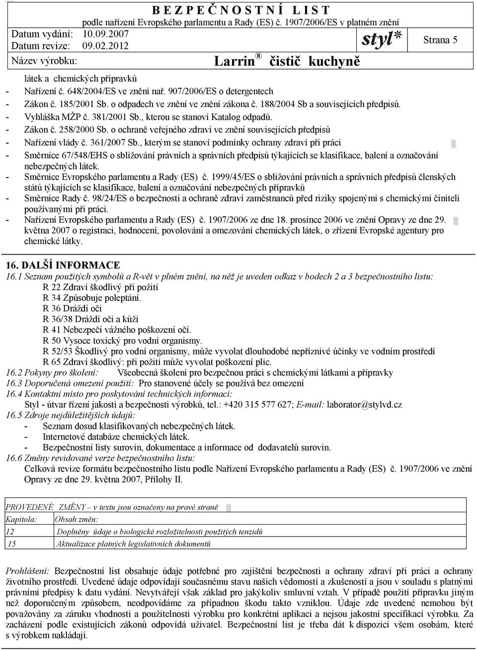 o ochraně veřejného zdraví ve znění souvisejících předpisů - Nařízení vlády č. 361/2007 Sb.